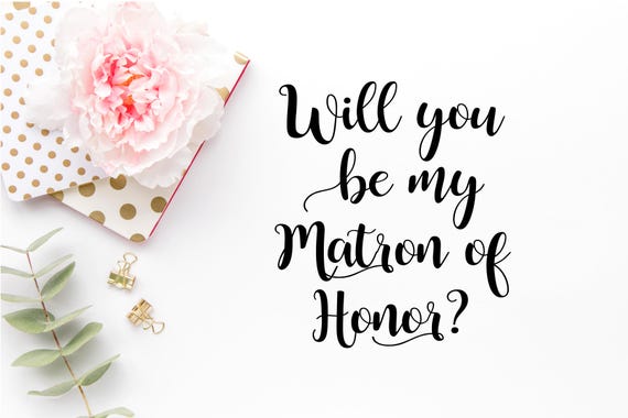 Download Will You Be My Matron Of Honor Svg Wedding Svg Diy Wedding Etsy