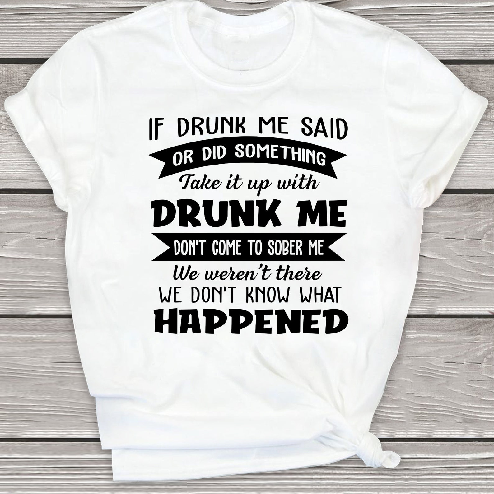 If Drunk Me Said Or Did Something Take It Up With Drunk Me | Etsy