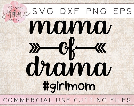 Instant Download-Girl mom SVG Mother/'s Day svg Mama of Drama SVG Commercial Use Mama of Drama svg Mom svg Cutting Files SVG Files