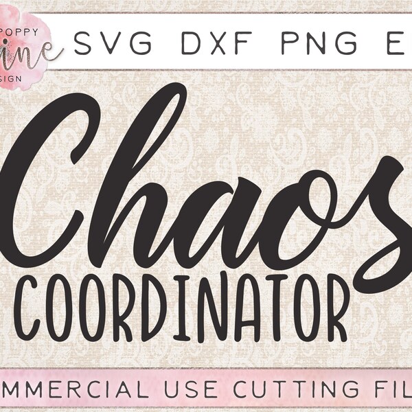 Chaos Coordinator svg png eps dxf Cutting File for Cricut & Silhouette, Funny Sayings, Mom Wife Boss Life SVG, Mama Bear, Blessed, Teaching