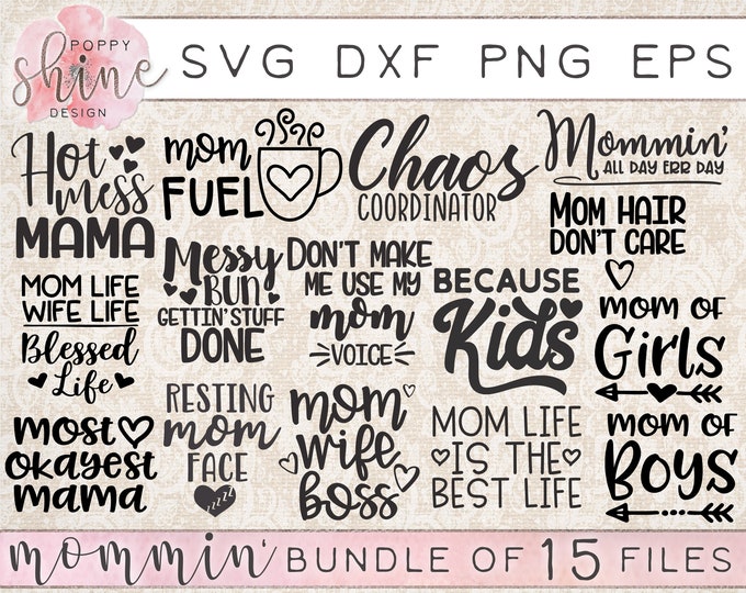 Mommin' Bundle of 15 Svg Dxf Png Eps Cutting Files for Cricut ...