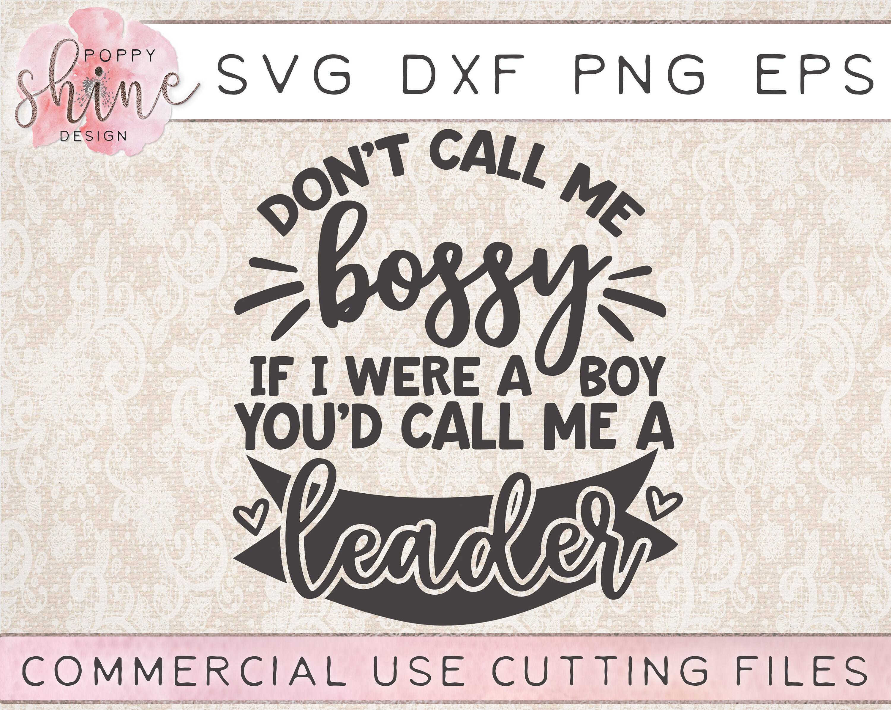 Download Don T Call Me Bossy If I Were A Boy You D Call Me A Leader Svg Dxf Png Eps Cutting File For Cricut Silhouette Girly Girl Power Cute