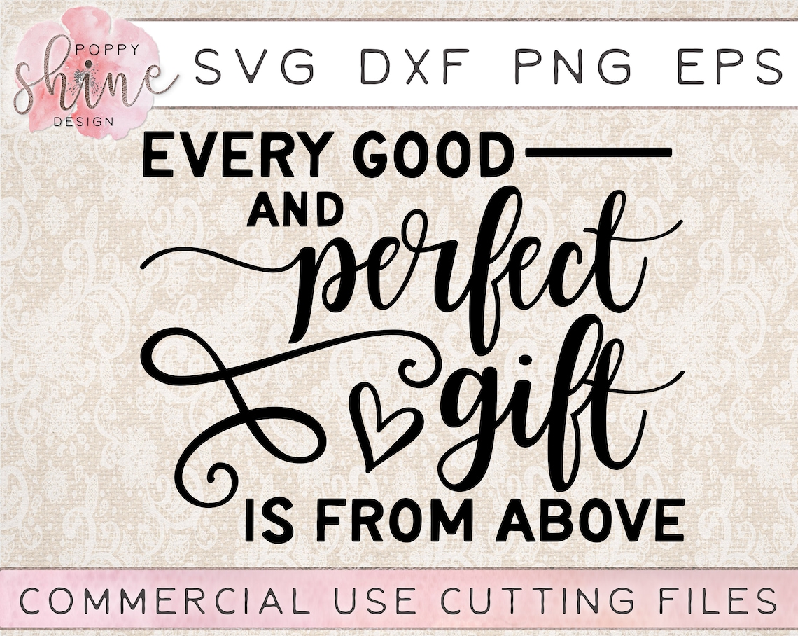 Every Good and Perfect Gift is From Above Svg Dxf Png Eps - Etsy