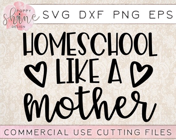 Download Homeschool Like A Mother Svg Dxf Png Eps Cutting File For Etsy