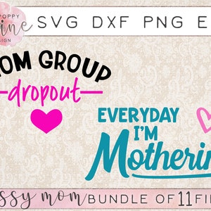 Sassy Mom Bundle of 11 Svg Dxf Png Eps Cutting Files for Cricut ...