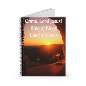 Puede incluir: Cuaderno de espiral con una escena de puesta de sol, dos cruces y el texto "Come, Lord Jesus! King of Kings, Lord of Lords." La portada muestra una vibrante puesta de sol sobre un paisaje.