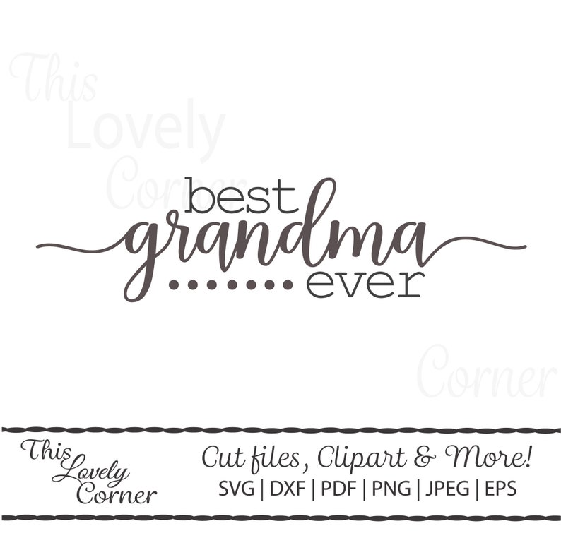 Download Best Grandma Ever SVG Cut File T-shirt Designs mug designs ...