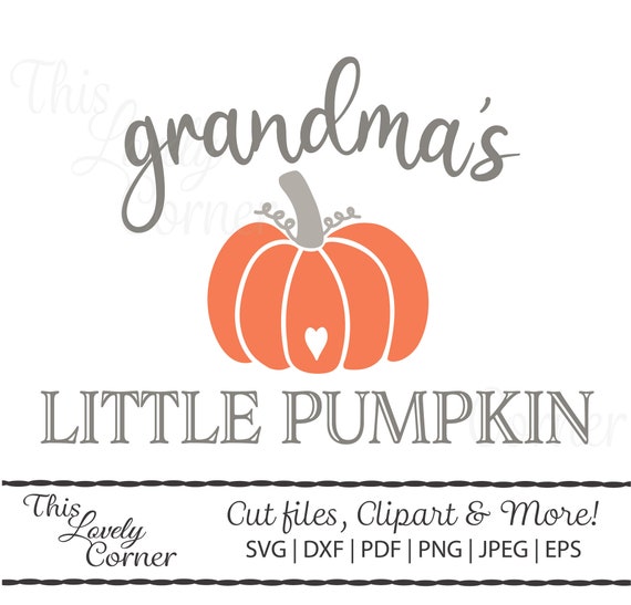 Download Grandma S Little Pumpkin Svg Cut File T Shirt Gifts Etsy