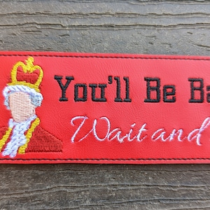 King George Bookmark, Hamilton Gift, Book Lover, Reader Gift, You&#39;ll be Back, Musical Gift, Broadway, Take My Shot