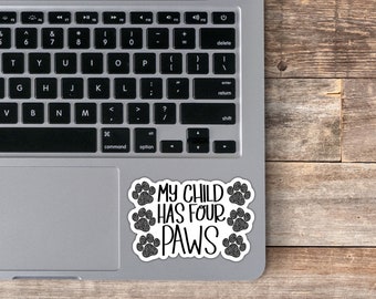 My Child has four paws, animal lover, pet owner, vinyl, sticker, matte, quotes and sayings, zentangle, gifts for her, gifts for him