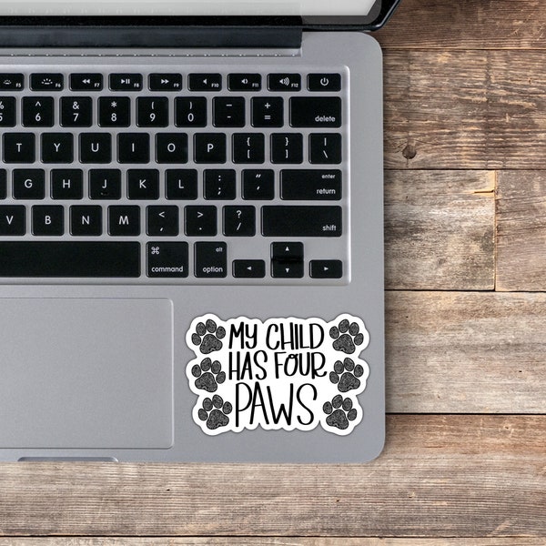 My Child has four paws, animal lover, pet owner, vinyl, sticker, matte, quotes and sayings, zentangle, gifts for her, gifts for him