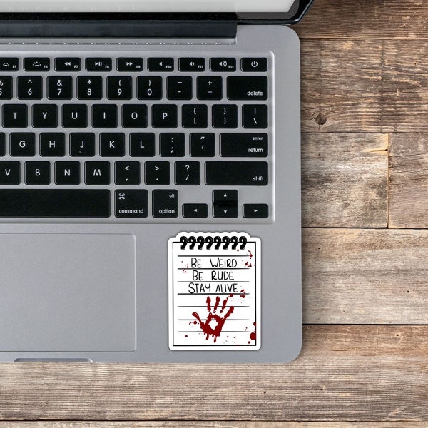 Be weird be rude stay alive, crime junkies, crime podcast, vinyl, matte, horror, sticker, laptop decal