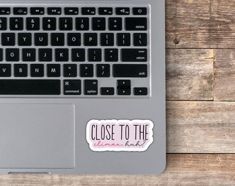 Close to the climax, funny, booktok, vinyl sticker, pink, reader, plotline, matte, quotes and sayings, gift