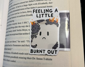 Feeling a Little Burnt Out Magnetic Bookmark, Place saver, Quirky, Food, Gifts for readers, book lover, bibliophile, marshmallow,