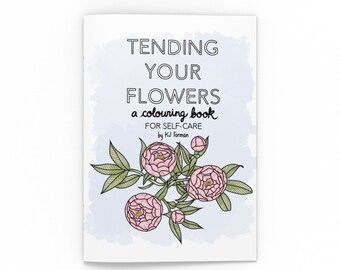 Floral Affirmation Coloring Book: Tending Your Flowers, Relaxing Self-Care