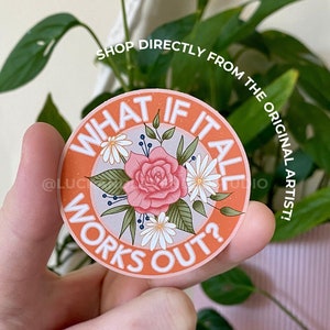 Positive Affirmation Sticker, What if it All Works Out, Mental Health Weather-Proof Die-Cut Vinyl Decal, Floral Laptop & Bumper Sticker