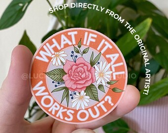 Positive Affirmation Sticker: Floral Vinyl Decal - What if it All Works Out