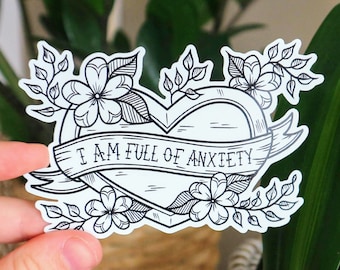 Mental Health Sticker, I am Full of Anxiety Weather-Proof Vinyl Decal, Funny Anxious Bumper Sticker, Anxiety Awareness Sticker