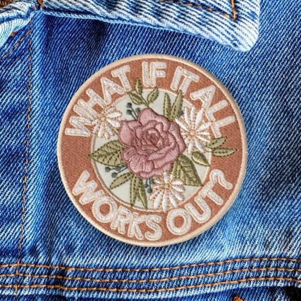 Positive Affirmation Patch, What if it All Works Out Accessory, Mental Health Iron-On Patch, Floral Anxiety Jacket Decal, Embroidered Badge