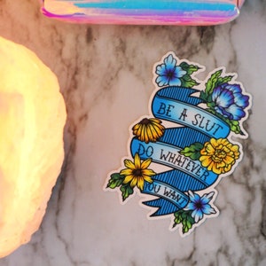 Slut Pride Sticker, Be a Slut, Do Whatever You Want, Feminist Weather-Proof Vinyl Die-Cut Laptop Decal, Consent Culture No Means No Decor image 5