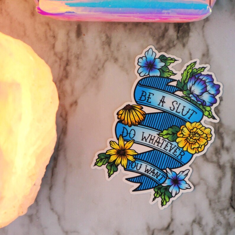 Slut Pride Sticker, Be a Slut, Do Whatever You Want, Feminist Weather-Proof Vinyl Die-Cut Laptop Decal, Consent Culture No Means No Decor image 5