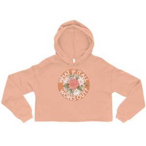 Felpa con affermazione positiva, E se tutto funziona Maglione girocollo, Felpa con cappuccio corta per la salute mentale, Pullover neutro di genere unisex