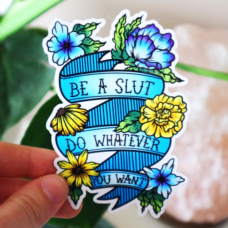 Slut Pride Sticker, Be a Slut, Do Whatever You Want, Feminist Weather-Proof Vinyl Die-Cut Laptop Decal, Consent Culture No Means No Decor image 3