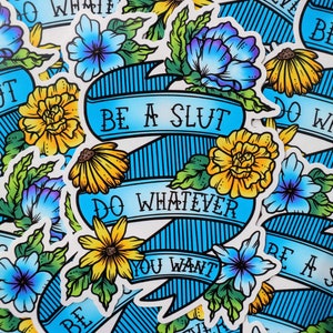 Slut Pride Sticker, Be a Slut, Do Whatever You Want, Feminist Weather-Proof Vinyl Die-Cut Laptop Decal, Consent Culture No Means No Decor image 4