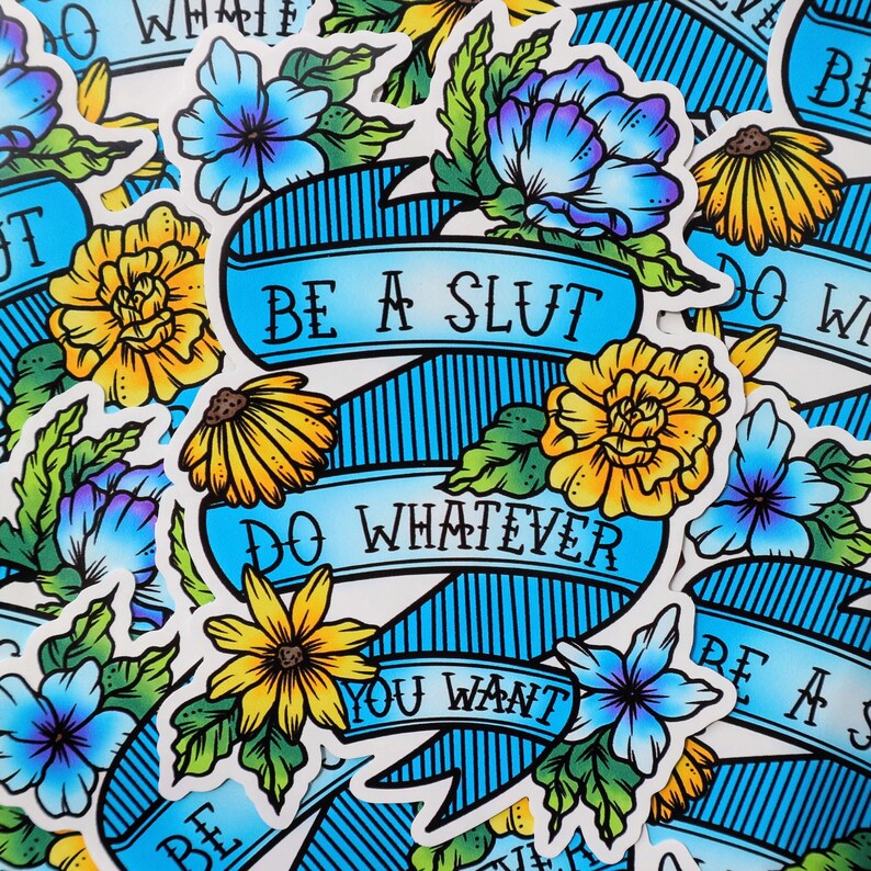 Slut Pride Sticker, Be a Slut, Do Whatever You Want, Feminist Weather-Proof Vinyl Die-Cut Laptop Decal, Consent Culture No Means No Decor image 4