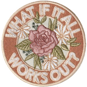 Positive Affirmation Patch, What if it All Works Out Accessory, Mental Health Iron-On Patch, Floral Anxiety Jacket Decal, Embroidered Badge image 2
