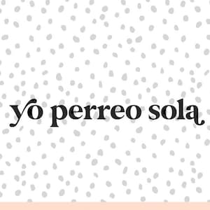 Yo Perreo Sola | SVG | Cut File
