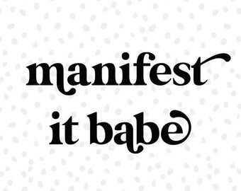 Manifest It Babe | SVG | Cricut