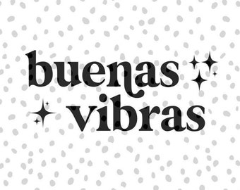 Buenas Vibras | Good Vibes | SVG | Cut File