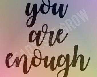 You Are Enough:  SVG File