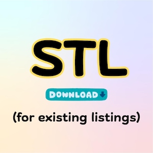 May include: Image with the word "STL" in large, black, bubble letters with yellow outlines. Below the letters is a teal button with the word "DOWNLOAD" and a downward arrow. The text "(for existing listings)" is below the button.