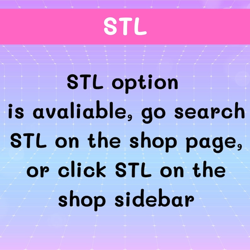 Peut inclure: Graphique avec le mot "STL" en blanc sur une banni&egrave;re rose. En dessous, du texte en noir sur un fond d&eacute;grad&eacute; violet et bleu indique "L'option STL est disponible, recherchez STL sur la page de la boutique, ou cliquez sur STL dans la barre lat&eacute;rale de la boutique."