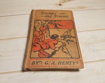 Sturdy and Strong by G.A. Henty, Orange Books for Shelf Decor, 1900's Book, Literary Gifts, Old Book for Coffee Table, Old Book Gift