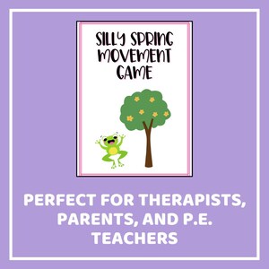 May include: A printable game card featuring a green frog leaping in front of a tree with yellow blossoms. The card reads "Silly Spring Movement Game" and "Perfect for Therapists, Parents, and P.E. Teachers".
