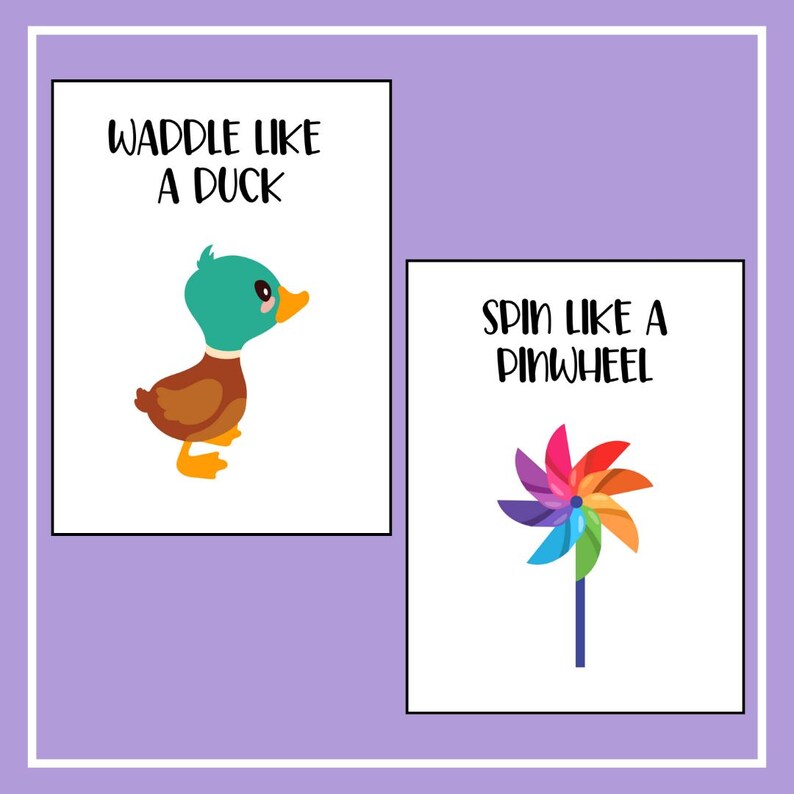 May include: Two printable cards with instructions for a movement game. The first card shows a cartoon duck and says "Waddle like a duck". The second card shows a colourful pinwheel and says "Spin like a pinwheel".