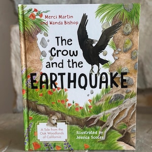 The Crow and the Earthquake California Oak Woodlands Educational children’s Book, hardcover book, children’s gift idea, nature illustrations