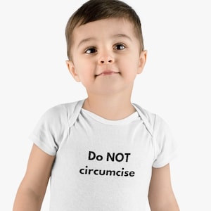 Do Not Circumcise Organic Cotton Baby Bodysuit - Baby&#39;s First Clothing