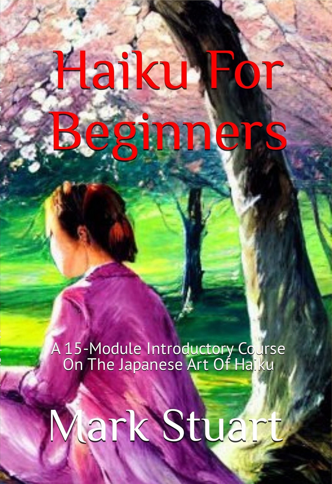 Haiku for Beginners (digital Download) - A 15-module Course That ...