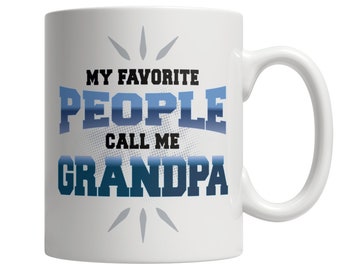 Grandpa Coffee Mug | Grandfather Christmas Birthday Father's Day Gift | My Favorite People Call Me Grandpa | From Grandson Granddaughter