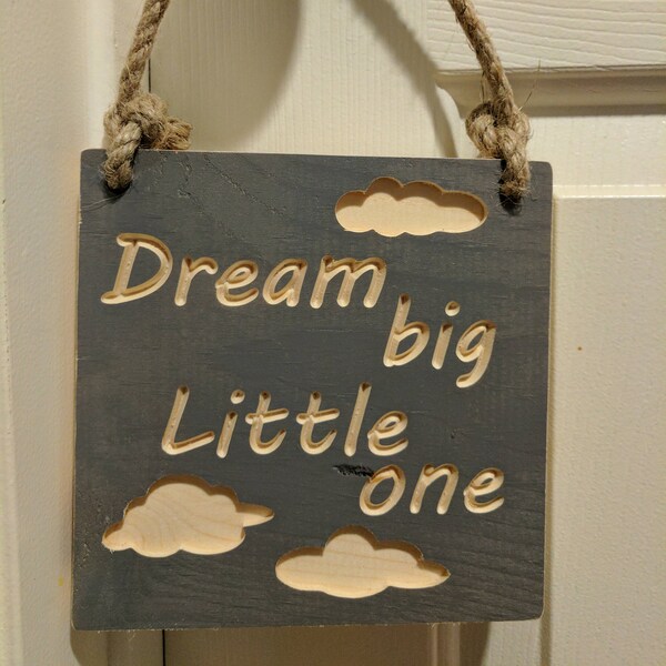 Dream big Little One Quote Door Sign