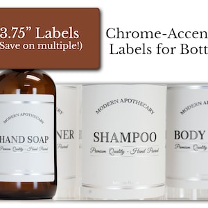 May include: Three 3.75 inch labels for bottles with a chrome-accented design. The labels are white with black text and say "Modern Apothecary", "Hand Soap", "Premium Quality - Hand Pared", "Shampoo", "Premium Quality - Hand Pared", "Body Wash", and "Premium Quality - Hand Pared".