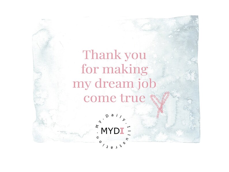 May include: A watercolour-style design with a pale blue and white backdrop. Pink text reads "Thank you for making my dream job come true". A pink heart and a circular logo with the text "MYDI" are also visible.