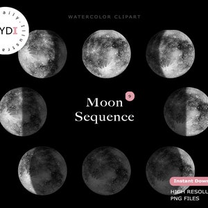 May include: Watercolor clipart featuring nine phases of the moon against a black background. The image includes the text "Moon Sequence" and the words "Instant Download!" and "HIGH RESOLUTION PNG FILES". The image also includes the text "WATERCOLOR CLIPART" and the logo "MYDI".