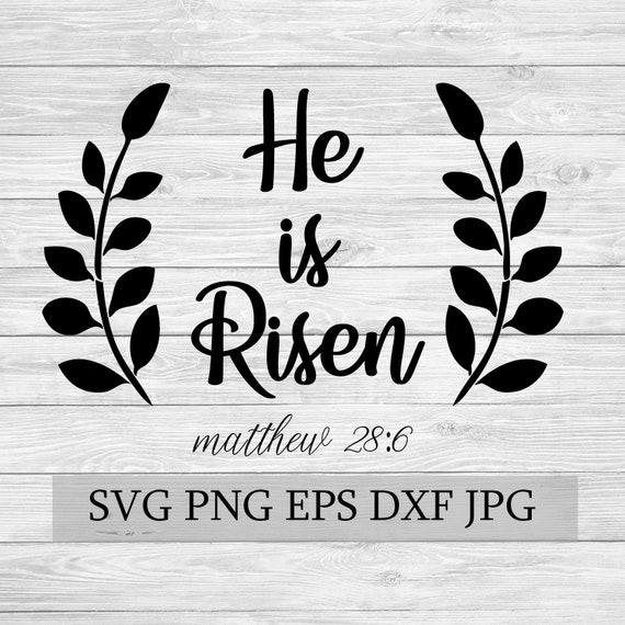 Digital Cut File Cricut He Is Risen Hallelujah SVG Matthew 28:6 Svg PNG ...