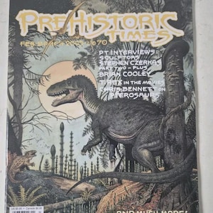May include: A magazine cover featuring a detailed illustration of a Tyrannosaurus Rex dinosaur in a prehistoric forest setting. The magazine is titled "Prehistoric Times" and the cover text includes "PT Interviews: Sculptors Stephen Czerkas Part Two - Plus Brian Cooley" and "T. Rex in the Movies Chris Bennett on Pterosaurs".