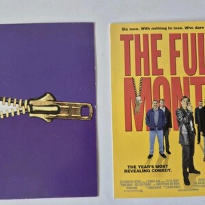 May include: Two rectangular movie posters for The Full Monty. The left poster is purple with a large gold zipper graphic. The right poster is yellow with the red text THE FULL MONTY, a zipper graphic, and six men standing in a line with black text.